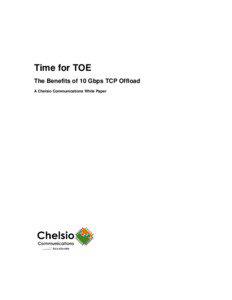 Time for TOE The Benefits of 10 Gbps TCP Offload A Chelsio Communications White Paper