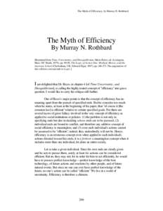 The Myth of Efficiency, by Murray N. Rothbard  The Myth of Efficiency By Murray N. Rothbard [Reprinted from Time, Uncertainty, and Disequilibrium, Mario Rizzo, ed. (Lexington, Mass: DC Heath, 1979), pp; The Logic 