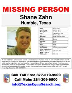 MISSING PERSON Shane Zahn Humble, Texas Name: Date Missing: Missing From:
