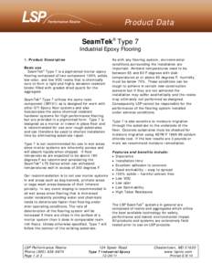 Product Data SeamTek Type 7 Industrial Epoxy Flooring 1. Product Description Basic use SeamTek Type 7 is a pigmented mortar epoxy