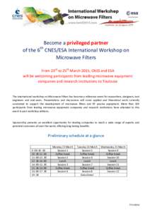 Become a privileged partner of the 6th CNES/ESA International Workshop on Microwave Filters From 23rd to 25th March 2015, CNES and ESA will be welcoming participants from leading microwave equipment companies and researc