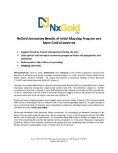 NxGold Announces Results of Initial Mapping Program and More Gold Discovered • Nuggets found by NxGold management during site visit. • Close spatial relationship of numerous prospector holes and prospective unit conf