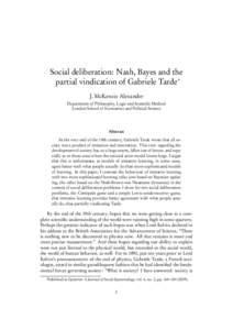 Social deliberation: Nash, Bayes and the partial vindication of Gabriele Tarde∗ J. McKenzie Alexander Department of Philosophy, Logic and Scientific Method London School of Economics and Political Science