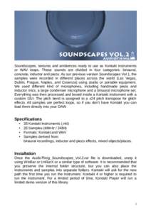 Soundscapes, textures and ambiences ready to use as Kontakt instruments or WAV loops. These sounds are divided in four categories: binaural, concrete, inductor and piezo. As our previous version Soundscapes Vol.1, the sa