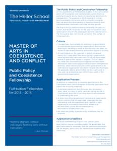 The Public Policy and Coexistence Fellowship will be awarded to an international student in the Coexistence and Conflict program who demonstrates commitment to working on public policy issues of coexistence and diversity