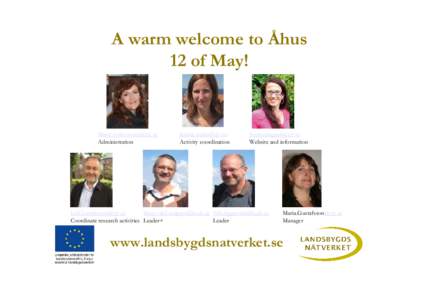 A warm welcome to Åhus 12 of May!  Administration