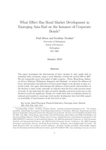 What Effect Has Bond Market Development in Emerging Asia Had on the Issuance of Corporate Bonds? Paul Mizen and Serafeim Tsoukas∗ University of Nottingham School of Economics