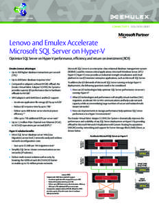 CONNECTIVITY - SOLUTIONS BRIEF  Lenovo and Emulex Accelerate Microsoft SQL Server on Hyper-V 	 Optimize SQL Server on Hyper-V performance, efficiency and return on investment (ROI) Emulex-Lenovo advantages