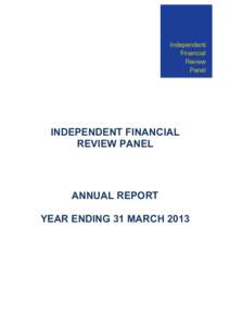 INDEPENDENT FINANCIAL REVIEW PANEL ANNUAL REPORT YEAR ENDING 31 MARCH 2013