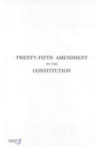 TWENTY-FIFTH AMENDMENT TO THE CONSTITUTION  CERTIFICATION OF AMENDMENT TO CONSTITUTION OF THE UNITED