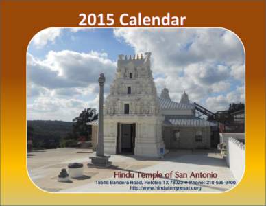 Hindu Temple of San AntonioBandera Road, Helotes TX 78023  Phone: http://www.hindutemplesatx.org  Hindu Temple of San Antonio