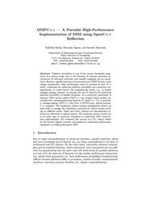 OMPC++ | A Portable High-Performance Implementation of DSM using OpenC++ Re
ection Yukihiko Sohda, Hirotaka Ogawa, and Satoshi Matsuoka Department of Mathematical and Computing Sciences Tokyo Institute of Technology