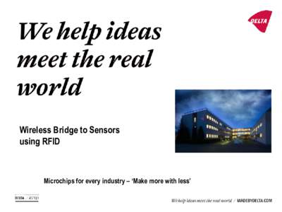 Wireless Bridge to Sensors using RFID Microchips for every industry – ‘Make more with less’  Who is Gert Jørgensen ?