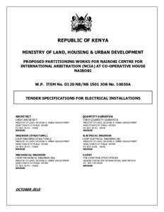 REPUBLIC OF KENYA MINISTRY OF LAND, HOUSING & URBAN DEVELOPMENT PROPOSED PARTITIONING WORKS FOR NAIROBI CENTRE FOR INTERNATIONAL ARBITRATION (NCIA) AT CO-OPERATIVE HOUSE NAIROBI W.P. ITEM No. D120 NB/NB 1501 JOB No. 1003