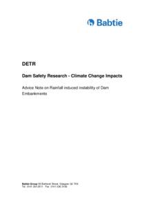 DETR Dam Safety Research - Climate Change Impacts Advice Note on Rainfall induced instability of Dam Embankments  Babtie Group 95 Bothwell Street, Glasgow G2 7HX