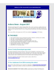 Indiana is at the crossroads to your genealogy past.  Visit Our Website Indiana News - August 2017 Welcome to the August 2017 edition of Indiana News! This e-mail is sent once a month and focuses