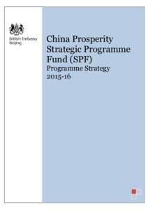 UNCLASSIFIED  China Prosperity Strategic Programme Fund (SPF) Programme Strategy