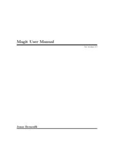 Magit User Manual for version 2.7 Jonas Bernoulli  Copyright (CJonas Bernoulli <>