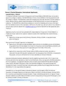 Route 2: Formal Education: International Applicants Important Notice – Beware! The National Certification Commission for Acupuncture and Oriental Medicine (NCCAOM) does not accredit or approve any college or institutio