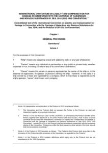 INTERNATIONAL CONVENTION ON LIABILITY AND COMPENSATION FOR DAMAGE IN CONNECTION WITH THE CARRIAGE OF HAZARDOUS AND NOXIOUS SUBSTANCES BY SEA, [removed]HNS CONVENTION) 1,2 (Consolidated text of the International Convent