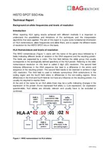 HISTO SPOT SSO Kits Technical Report Background on allele frequencies and levels of resolution Introduction When reporting HLA typing results achieved with different methods it is important to understand the possibilitie