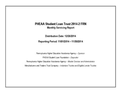 PHEAA Student Loan TrustFRN Monthly Servicing Report Distribution Date: Reporting Period:  – Pennsylvania Higher Education Assistance Agency – Sponsor