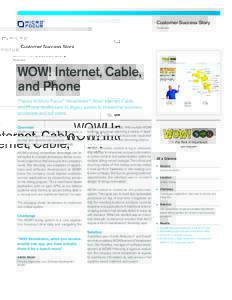 Customer Success Story Verastream WOW! Internet, Cable, and Phone Thanks to Micro Focus® Verastream®, Wow! Internet, Cable,