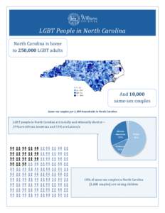LGBT People in North Carolina North Carolina is home to 250,000 LGBT adults And 18,000 same-sex couples