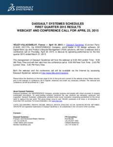 DASSAULT SYSTEMES SCHEDULES FIRST QUARTER 2015 RESULTS WEBCAST AND CONFERENCE CALL FOR APRIL 23, 2015 VÉLIZY-VILLACOUBLAY, France — April 10, 2015 — Dassault Systèmes (Euronext Paris: #13065, DSY.PA), the 3DEXPERIE