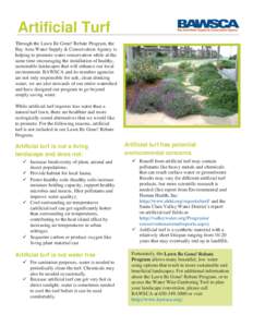 Artificial Turf Through the Lawn Be Gone! Rebate Program, the Bay Area Water Supply & Conservation Agency is helping to promote water conservation while at the same time encouraging the installation of healthy, sustainab