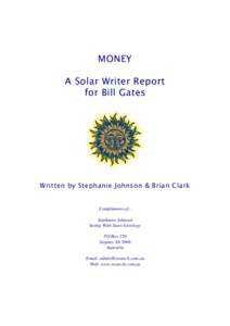MONEY A Solar Writer Report for Bill Gates Written by Stephanie Johnson & Brian Clark Compliments of:Stephanie Johnson