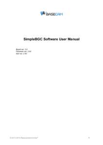 SimpleBGC Software User Manual Board ver. 3.0 Firmware verGUI ver. 2.42  © Basecamelectronics®