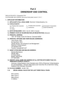 Part 2 OWNERSHIP AND CONTROL APPLICATION DATE: 19 September 2014 SYSTEM NAME AND VERSION: Democracy Suite system version 4.14-A[removed]APPLICANT INFORMATION