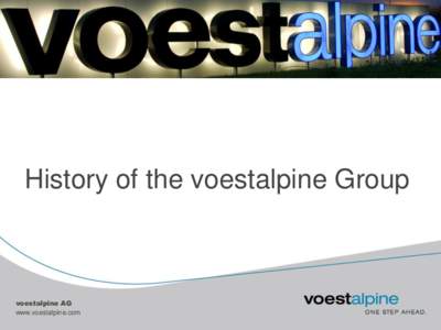 History of the voestalpine Group  voestalpine AG www.voestalpine.com  The Group from 1938 up to the Present