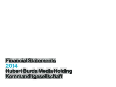 Financial Statements 2014 Hubert Burda Media Holding Kommanditgesellschaft 1