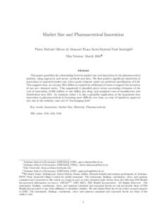 Market Size and Pharmaceutical Innovation Pierre Dubois∗, Olivier de Mouzon†, Fiona Scott-Morton‡, Paul Seabright§ This Version: March 2014¶ Abstract This paper quantifies the relationship between market size and