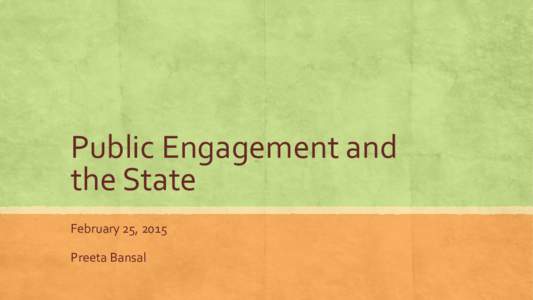 Public Engagement and the State February 25, 2015 Preeta Bansal  Relationship to Public Square