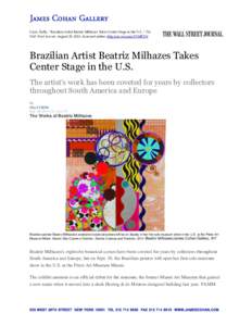 Crow, Kelly, “Brazilian Artist Beatriz Milhazes Takes Center Stage in the U.S.,” The Wall Street Journal, August 28, 2014. Accessed online: http://on.wsj.com/YYMEYN Brazilian Artist Beatriz Milhazes Takes Center Stag