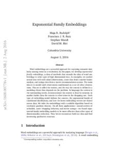 Exponential Family Embeddings  arXiv:1608.00778v1 [stat.ML] 2 Aug 2016 Maja R. Rudolph∗ Francisco J. R. Ruiz