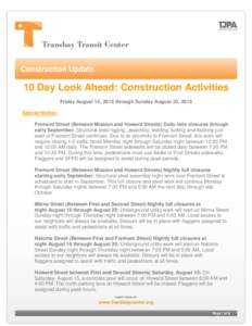 Construction Update  10 Day Look Ahead: Construction Activities Friday August 14, 2015 through Sunday August 23, 2015 Special Notice: Fremont Street (Between Mission and Howard Streets) Daily lane closures through