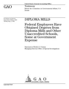 GAO-04-771T Diploma Mills: Federal Employees Have Obtained Degrees from Diploma Mills and Other Unaccredited Schools, Some at Government Expense