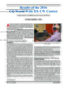 Results of the 2016 CQ World Wide DX CW Contest “Improved conditions and more activity” BY DOUG ZWIEBEL,* KR2Q  fter the “worst bands to date” headline for the 2016