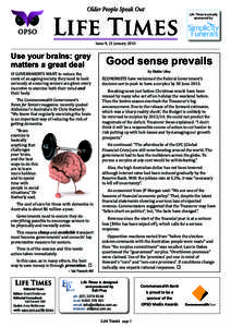 Life Times is proudly sponsored by Use your brains: grey matters a great deal IF GOVERNMENTS WANT to reduce the