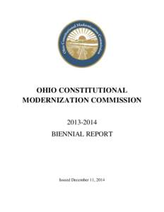 OHIO CONSTITUTIONAL MODERNIZATION COMMISSIONBIENNIAL REPORT  Issued December 11, 2014