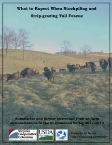 What to Expect When Stockpiling and Strip-grazing Tall Fescue Summaries and farmer interviews from on-farm demonstrations in the Shenandoah ValleyWritten by JB Daniel,