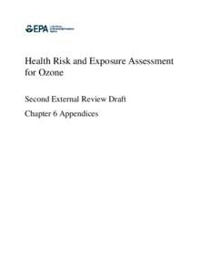Health Risk and Exposure Assessment for Ozone Second External Review Draft Chapter 6 Appendices  DISCLAIMER