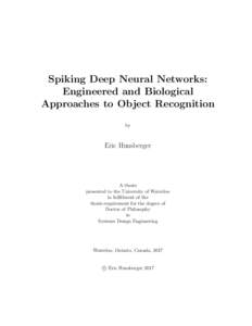 Spiking Deep Neural Networks: Engineered and Biological Approaches to Object Recognition by  Eric Hunsberger