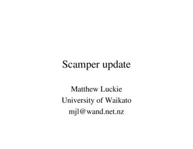 Scamper update Matthew Luckie University of Waikato   Recent work on scamper