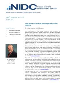 Managed by the U.S. Department of Energy’s Office of Nuclear Physics  NIDC Newsletter - #01 June 2011 The National Isotope Development Center (NIDC)