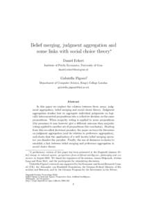 Belief merging, judgment aggregation and some links with social choice theory∗ Daniel Eckert Institute of Public Economics, University of Graz 